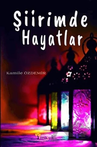 Şiirimde Hayatlar – Kamile Özdemir – Maşuk Kitap kitap kapağı