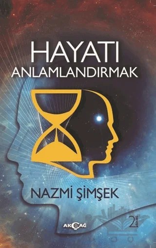 Hayatı Anlamlandırmak – Nazmi Şimşek – Akçağ Yayınları kitap kapağı