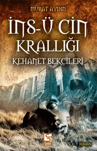 İns-ü Cin Krallığı – Ufuk Selen – Selis Kitaplar kitap kapağı