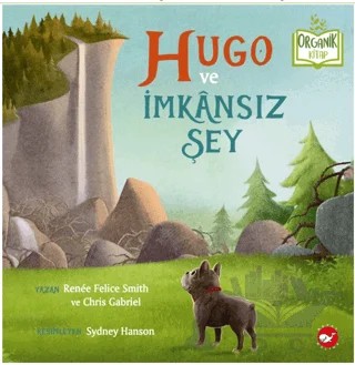 Hugo ve İmkânsız Şey – Chris Gabriel, Renée Felice Smith – Beyaz Balina Yayınları kitap kapağı