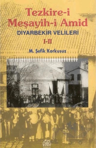 Tezkire-i Meşayih-i Amid Diyarbekir Velileri I-II – M. Şefik Korkusuz – Nubihar Yayınları kitap kapağı