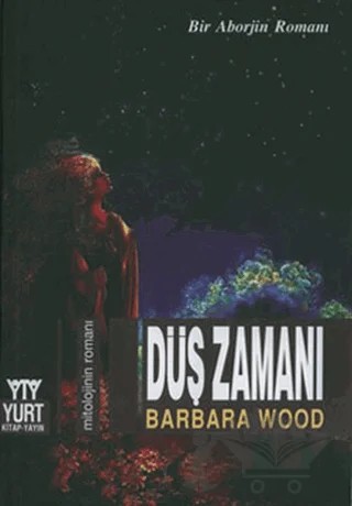 Düş Zamanı – Barbara Wood – Yurt Kitap Yayın kitap kapağı