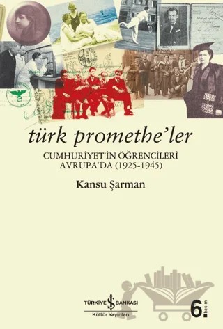 Türk Promethe’ler – Kansu Şarman – İş Bankası Kültür Yayınları kitap kapağı