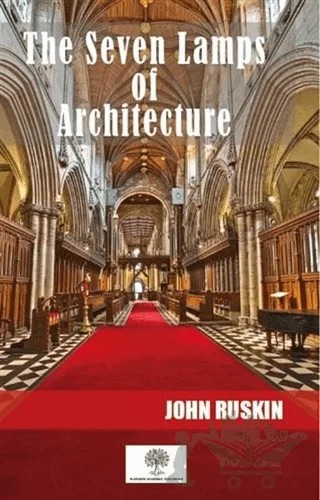 The Seven Lamps Of Architecture – John Ruskin – Platanus Publishing kitap kapağı