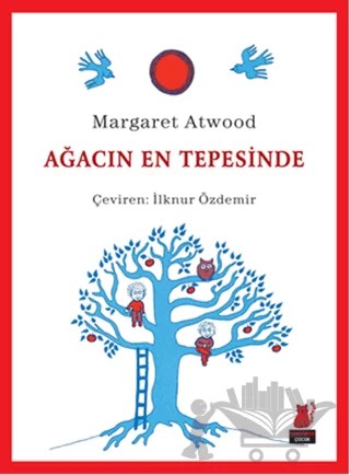 Ağacın En Tepesinde – Margaret Atwood – Kırmızı Kedi Çocuk kitap kapağı