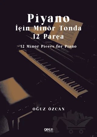 Piyano İçin Minör Tonda 12 Parça – Oğuz Özcan – Gece Kitaplığı kitap kapağı