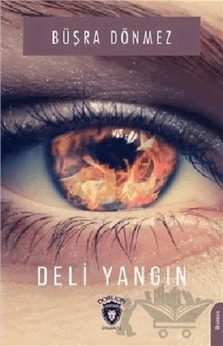 Deli Yangın – Büşra Dönmez – Dorlion Yayınları kitap kapağı