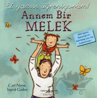 Annem Bir Melek - El Yazısı Öğreniyorum – Carl Norac – İş Bankası Kültür Yayınları kitap kapağı