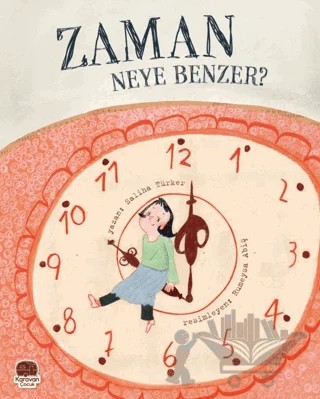 Zaman Neye Benzer? – Saliha Türker – Karavan Çocuk Yayınları kitap kapağı