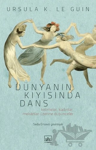Dünyanın Kıyısında Dans – Ursula K. Le Guin – İthaki Yayınları kitap kapağı