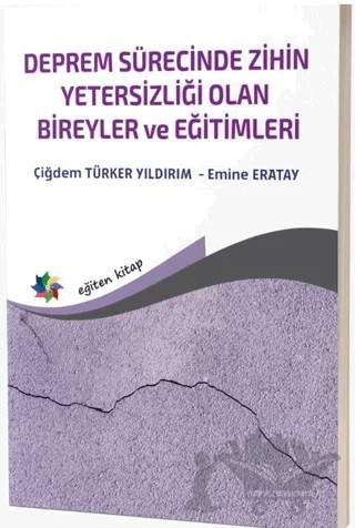 Deprem Sürecinde Zihin Yetersizliği Olan Bireyler ve Eğitimleri – Çiğdem Türker Yıldırım, Emine Eratay – Eğiten Kitap kitap kapağı