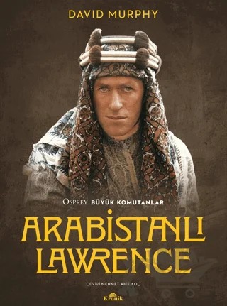 Arabistanlı Lawrence – David Murphy – Kronik Kitap kitap kapağı