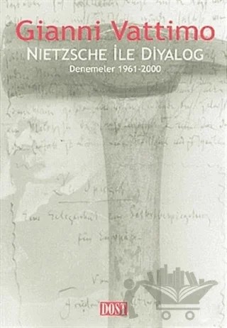 Nietzsche ile Diyalog Denemeler 1961-2000 – Gianni Vattimo – Dost Kitabevi Yayınları kitap kapağı