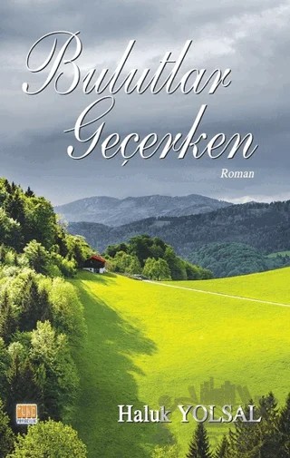 Bulutlar Geçerken – Haluk Yolsal – Tunç Yayıncılık kitap kapağı