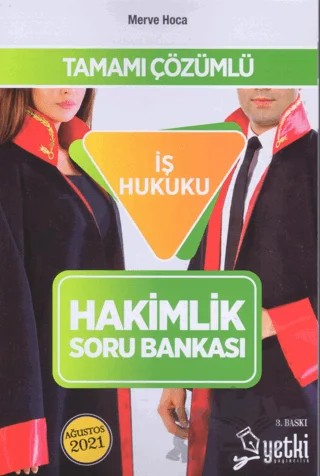 Tamamı Çözümlü İş Hukuku Hakimlik Soru Bankası – Merve Hoca – Yetki Yayınları kitap kapağı