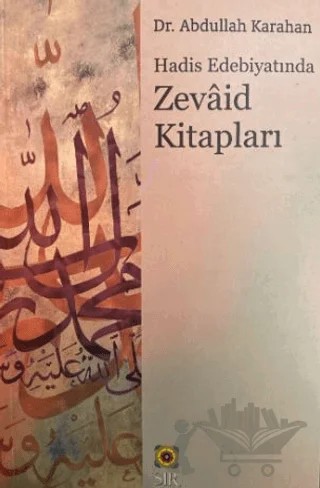 Hadis Edebiyatında Zevaid Kitapları – Abdullah Karahan – Sır Yayıncılık kitap kapağı