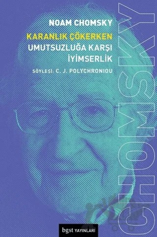 Karanlık Çökerken Umutsuzluğa Karşı İyimserlik – Noam Chomsky – Bgst Yayınları kitap kapağı
