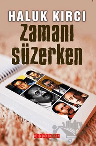 Zamanı Süzerken – Haluk Kırcı – Bilgeoğuz Yayınları kitap kapağı