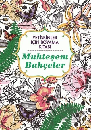 Muhteşem Bahçeler - Yetişkinler İçin Boyama Kitabı – Billy Waqar, Claire Cater – Maya Kitap kitap kapağı