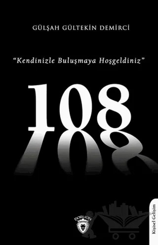 108 "Kendinizle Buluşmaya Hoşgeldiniz" – Gülşah Gültekin Demirci – Dorlion Yayınları kitap kapağı