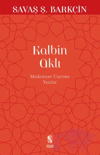 Kalbin Aklı – Savaş Ş. Barkçin – İnsan Yayınları kitap kapağı