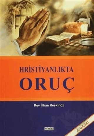Hristiyanlıkta Oruç – İlhan Keskinöz – GDK Yayınları kitap kapağı