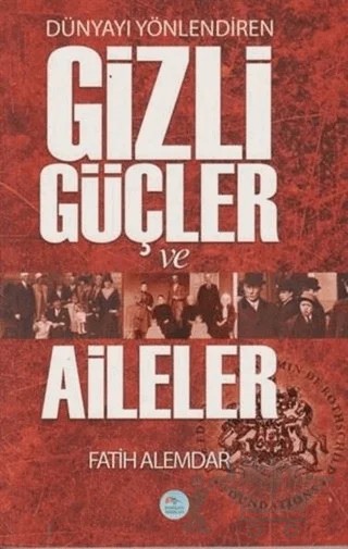 Dünyayı Yönlendiren Gizli Güçler ve Aileler – Fatih Alemdar – Maviçatı Yayınları kitap kapağı