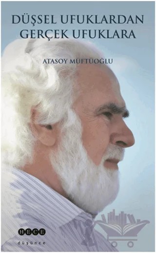 Düşsel Ufuklardan Gerçek Ufuklara – Atasoy Müftüoğlu – Hece Yayınları kitap kapağı