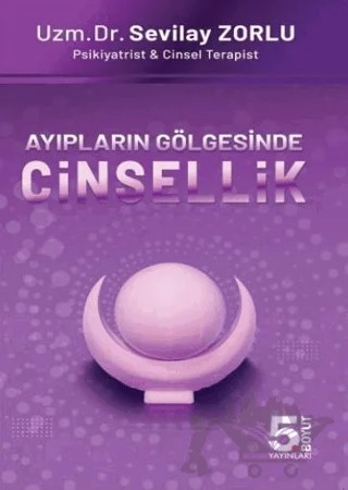 Ayıpların Gölgesinde Cinsellik – Sevilay Zorlu – 5. Boyut Yayınları kitap kapağı