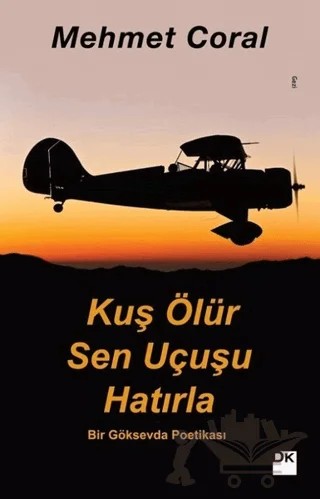 Kuş Ölür Sen Uçusu Hatırla – Mehmet Coral – Doğan Kitap kitap kapağı