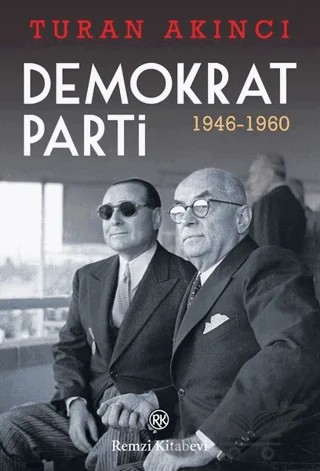 Demokrat Parti 1946 - 1960 – Turan Akıncı – Remzi Kitabevi kitap kapağı
