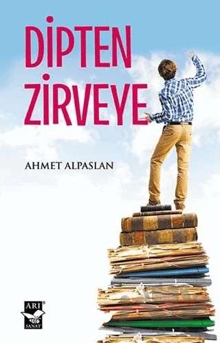 Dipten Zirveye – Ahmet Alpaslan – Arı Sanat Yayınevi kitap kapağı