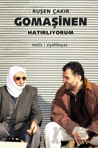 Gomaşinen - Hatırlıyorum – Ruşen Çakır – Metis Yayınları kitap kapağı