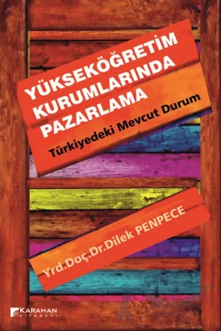 Yükseköğretim Kurumlarında Pazarlama – Dilek Penpece – Karahan Kitabevi kitap kapağı