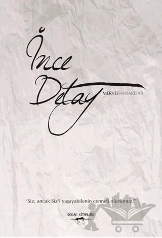 İnce Detay – Merve Bayrakdar – Sokak Kitapları Yayınları kitap kapağı