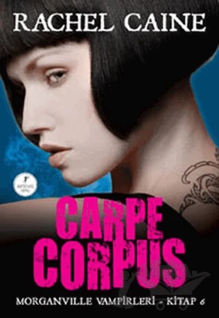 Morgenville Vampirleri Kitap 6: Carpe Corpus – Rachel Caine – Artemis Yayınları kitap kapağı