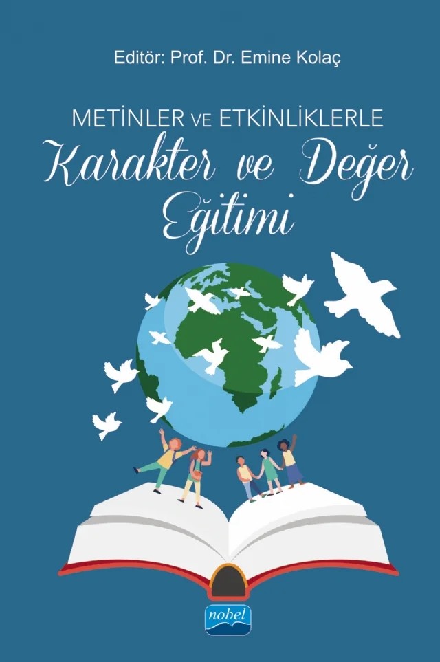 Metinler ve Etkinliklerle Karakter ve Değer Eğitimi – Ahmet Karabulut, Ahmet Kırkkılıç, Banu Özdemir, Deniz Melanlıoğlu, Elif Aktaş, Emine Kolaç, Ezgi Şimşek, Gönül Yüksel, İbrahim Gültekin, Kaan Büyükikiz, Kevser Candemir, Kürşad Çağrı Bozkırlı, Latif Beyreli, Muhammed Tunagür, Mustafa Balcı, Nurullah Şahin, Oğuzhan SEVİM, Sibel Dal, Şükrü Baştürk – Nobel Akademik Yayıncılık kitap kapağı