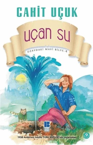 Uzaydaki Mavi Bilye 4 - Uçan Su – Cahit Uçuk – Bilge Kültür Sanat kitap kapağı