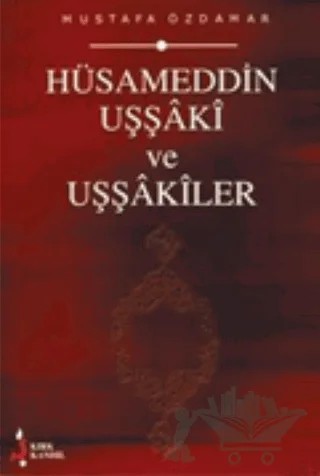 Hüsameddin Uşşaki ve Uşşakiler – Mustafa Özdamar – Kırk Kandil Yayınları kitap kapağı