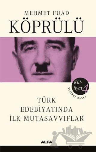 Türk Edebiyatında İlk Mutasavvıflar – Mehmed Fuad Köprülü – Alfa Yayınları kitap kapağı