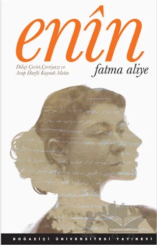Enin – Fatma Aliye Topuz – Boğaziçi Üniversitesi Yayınevi kitap kapağı