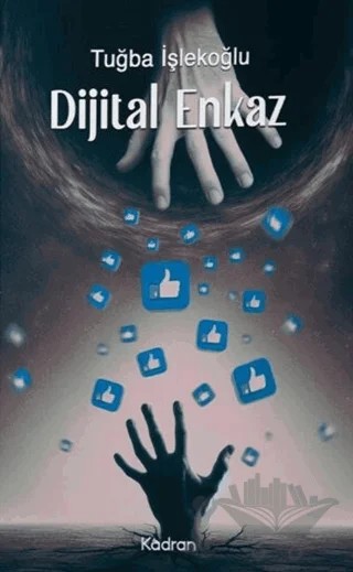 Dijital Enkaz – Tuğba İşlekoğlu – Kadran Medya Yayıncılık kitap kapağı
