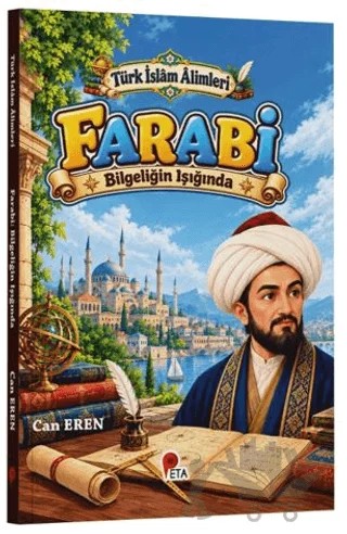Türk İslâm Âlimleri - Farabi: Bilgeliğin Işığında – Can Eren – Peta Kitap kitap kapağı