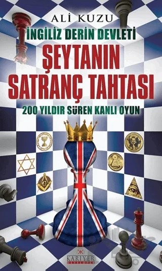 İngiliz Derin Devleti Şeytanın Satranç Tahtası – Ali Kuzu – Kariyer Yayınları kitap kapağı