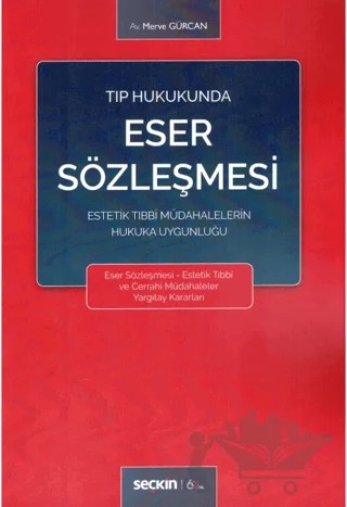 Tıp Hukukunda Eser Sözleşmesi – Merve Gürcan – Seçkin Yayıncılık kitap kapağı