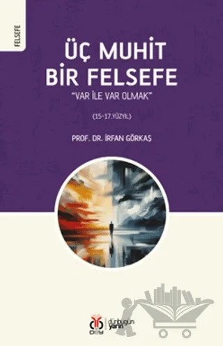 Üç Muhit Bir Felsefe – İrfan Görkaş – DBY Yayınları kitap kapağı
