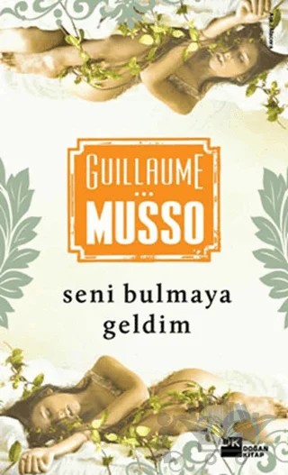 Seni Bulmaya Geldim – Guillaume Musso – Doğan Kitap kitap kapağı