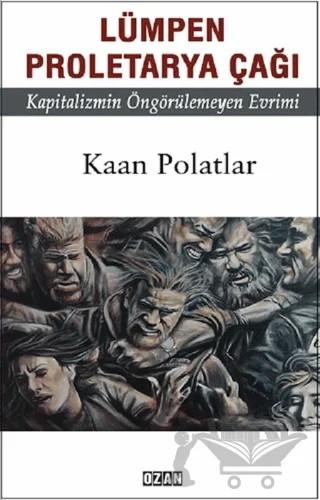 Lümpen Proletarya Çağı – Kaan Polatlar – Ozan Yayıncılık kitap kapağı