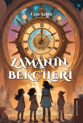 Zamanın Bekçileri – Cem Şahin – UGİ Çocuk kitap kapağı