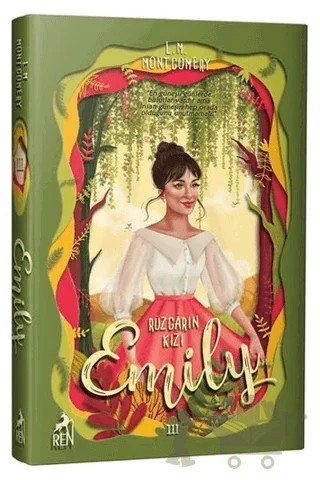 Rüzgarın Kızı Emily 3 (Ciltli) – L. M. Montgomery, Lucy Maud Montgomery – Ren Kitap kitap kapağı